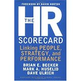 The HR Scorecard: Linking People, Strategy, and Performance