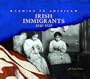 Irish Immigrants: 18401920 (Coming to America (Capstone))
