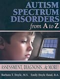 Autism Spectrum Disorders from A to Z: Assessment, Diagnosis... & More!