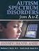 Third Party New : Autism Spectrum Disorders from A to Z: Assessment, Diagnosis... & More!