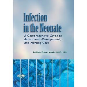 Click here to buy Infection in the Neonate: A Comprehensive Guide to Assessment, Management and... by Debbie F. and Ed. Askin.