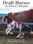Draft Horses: An Owner's Manual