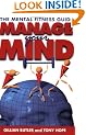 Manage Your Mind: The Mental Fitness Guide