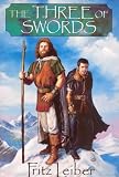 The Three of Swords:  Swords and Deviltry, Swords Against Death, Swords in the Mist