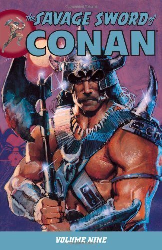 The Savage Sword of Conan Volume 9 by Michael Fleisher (Feb 15 2011)