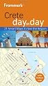 Frommer's Crete Day by Day (Frommer's Day by Day: Crete (Pocket))