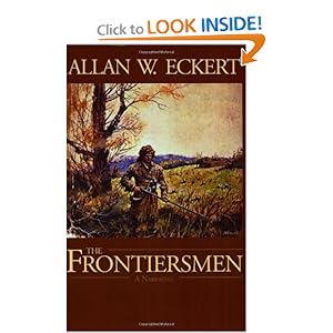The Frontiersmen: A Narrative Allan W. Eckert