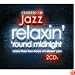 Relaxin' 'round Midnight - The Very Best of Classic FM Jazz