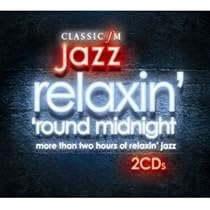 Relaxin' 'round Midnight - The Very Best of Classic FM Jazz