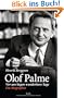 Olof Palme - Vor uns liegen wunderbare Tage: Die Biographie