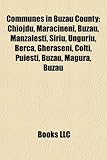 Communes in Buz U County: Chiojdu, M R Cineni, Buz U, Manz Le Ti, Siriu, Unguriu, Berca, Gher Seni, Col I, Puie Ti, Buz U, M Gura, Buz U-