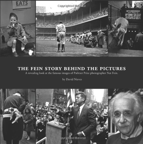 The Fein Story Behind Pictures A Revealing Look at the Famous Images of Pulitzer