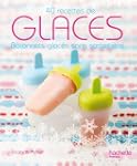 Glaces: 40 recettes de b�tonnets glac...