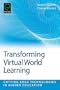 Transforming Virtual World Learning (Cutting-Edge Technologies in Higher Education)