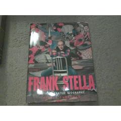 Frank Stella: An Illustrated Biography