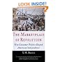 The Marketplace of Revolution: How Consumer Politics Shaped American Independence