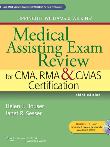 Lippincott Williams & Wilkins' Medical Assisting Exam Review for CMA, RMA & CMAS Certification (Medical Assisting Exam Review for CMA and RMA Certification)