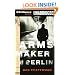 The Arms Maker of Berlin: A Novel