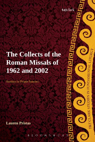 The Collects of the Roman Missals: A Comparative Study of the Sundays in Proper Seasons before and after the Second Vatican Council (T&T Clark Studies in Fundamental Liturgy)