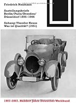 Ausstellungsbriefe Berlin, Paris, Dresden, Düsseldorf 1896-1906: Anhang: Theodor Heuss - Was ist Qualität? (1951)