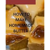 How To Make Homemade Butters