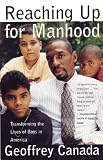 Reaching Up for Manhood: Transforming the Lives of Boys in America