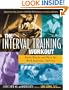 The Interval Training Workout: Build Muscle and Burn Fat with Anaerobic Exercise