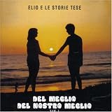 Del Meglio Del Nostro Megliodi Elio E Le Storie Tese