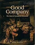 Good company : the story of Scottish & Newcastle