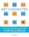 Get Connected: The Social Networking Toolkit for Business