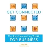 Get Connected: The Social Networking Toolkit for Business