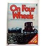 On Four Wheels: The Encyclopedia Of Motoring In We&hellip by Orbis Publishing