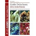 Guide Delachaux des min�raux : Plus de 500 min�raux, leurs descriptions, leurs gisements