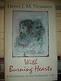With burning hearts : a meditation on the Eucharistic life