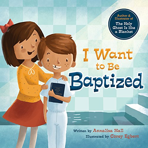 I Want to Be Baptized, by Annalisa Hall