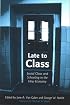 Late to Class: Social Class and Schooling in the New Economy (Suny Series, Social Identity, and Education)