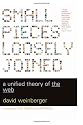 Small Pieces Loosely Joined: A Unified Theory of the Web