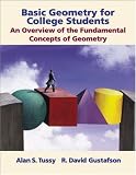Basic Geometry for College Students: An Overview of the Fundamental Concepts of Geometry