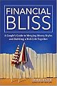 Financial Bliss: A Couple's Guide to Merging Money Styles and Building a Rich Life Together