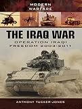 The Iraq War : operation Iraqi freedom 2003-2011