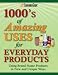 1000s of Amazing Uses for Everyday Products