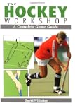 The Hockey Workshop: A Complete Game...
