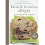 Pains et brioches allégés à la machine à pain