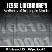 Jesse Livermore's Methods of Trading in Stocks | [Richard D. Wyckoff, Jesse Livermore]