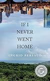 If I never went home