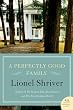A Perfectly Good Family: A Novel (P.S.)