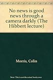 No news is good news through a camera darkly