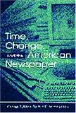 Time, Change, and the American Newspaper (Routledge Communication Series)