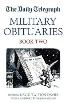 The "Daily Telegraph" Military Obituaries: Bk. 2
