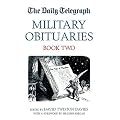 The "Daily Telegraph" Military Obituaries: Bk. 2